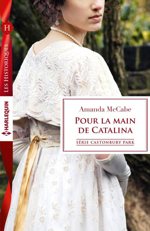 Cover of the book Pour la main de Catalina by Amanda McCabe, Harlequin