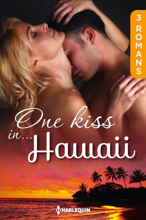 Cover of the book One kiss in... Hawaï by Dianne Drake, Joanna Neil, Trish Morey, Harlequin