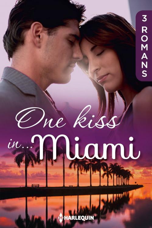 Cover of the book One kiss in... Miami by Kathryn Ross, Anne Mather, Susan Meier, Harlequin