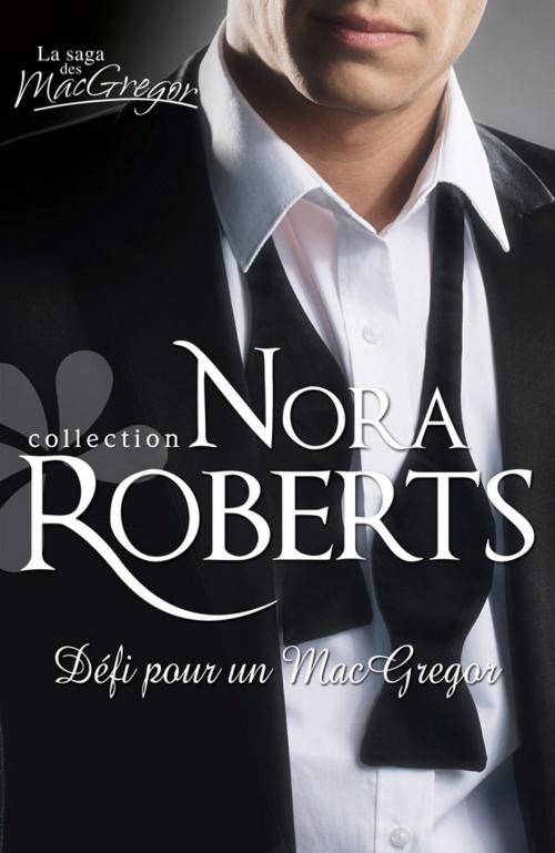 Cover of the book Défi pour un MacGregor by Nora Roberts, Harlequin