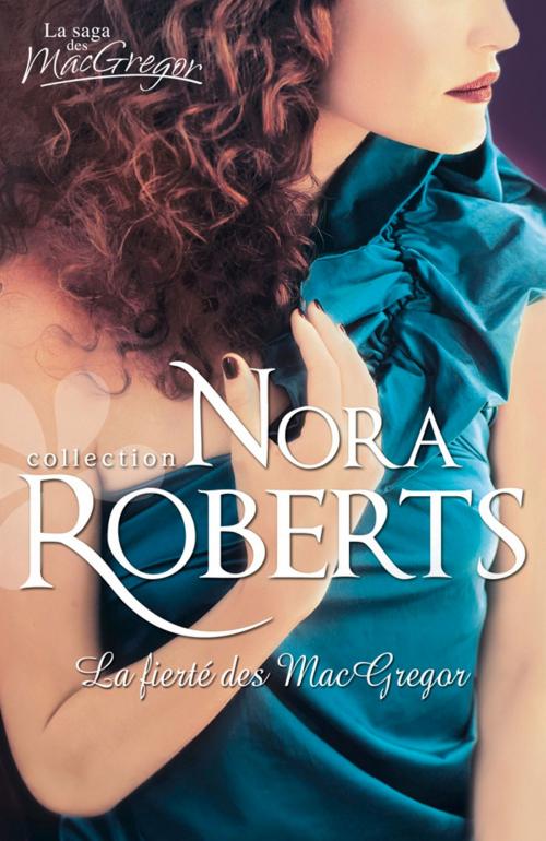 Cover of the book La fierté des MacGregor by Nora Roberts, Harlequin
