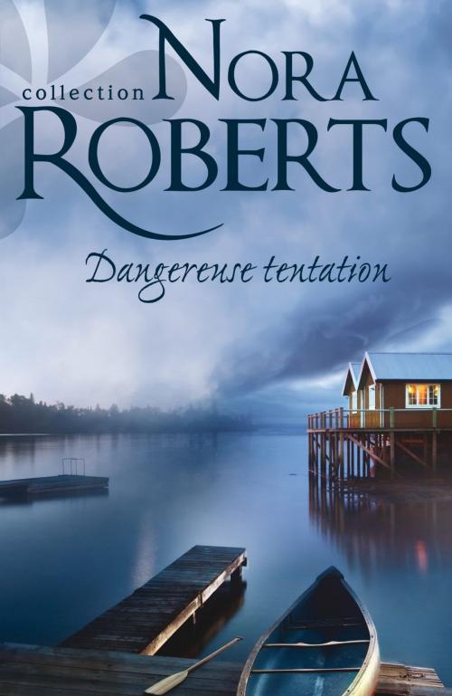 Cover of the book Dangereuse tentation by Nora Roberts, Harlequin