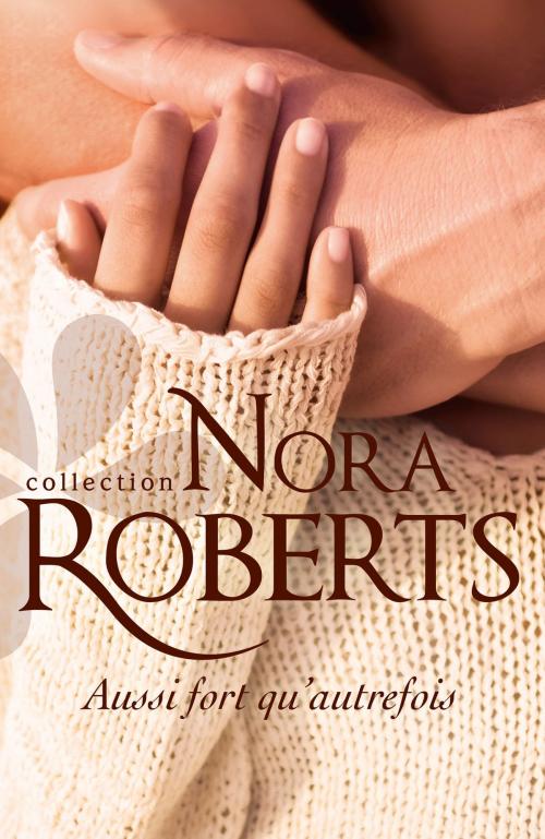 Cover of the book Aussi fort qu'autrefois by Nora Roberts, Harlequin