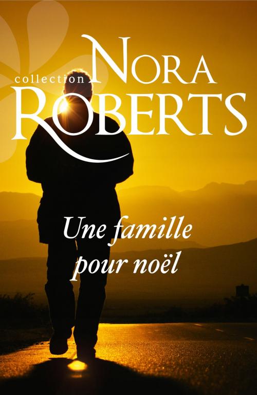 Cover of the book Une famille pour Noël by Nora Roberts, Harlequin