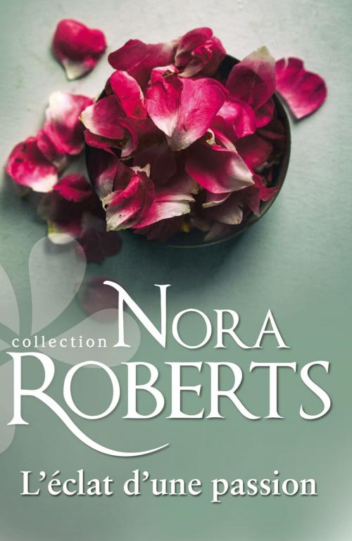 Cover of the book L'éclat d'une passion by Nora Roberts, Harlequin