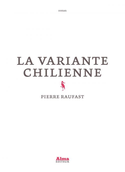 Cover of the book La variante chilienne by Pierre Raufast, Alma éditeur