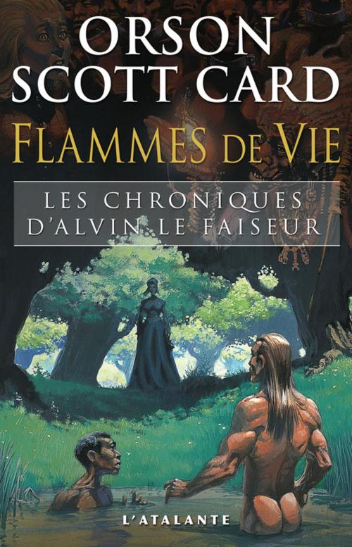 Cover of the book Flammes de vie by Orson Scott Card, L'Atalante