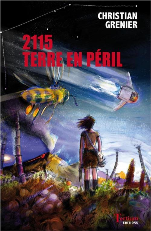 Cover of the book 2115 Terre en péril by Christian Grenier, Tertium éditions