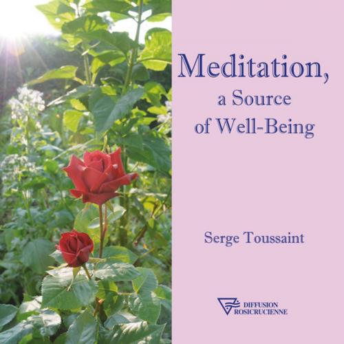 Cover of the book Meditation, a Source of Well-Being by Serge Toussaint, Diffusion rosicrucienne