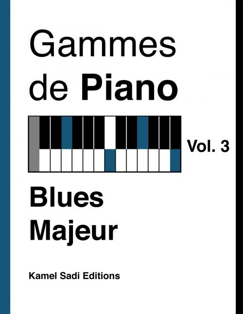 Cover of the book Gammes de Piano Vol. 3 by Kamel Sadi, Kamel Sadi
