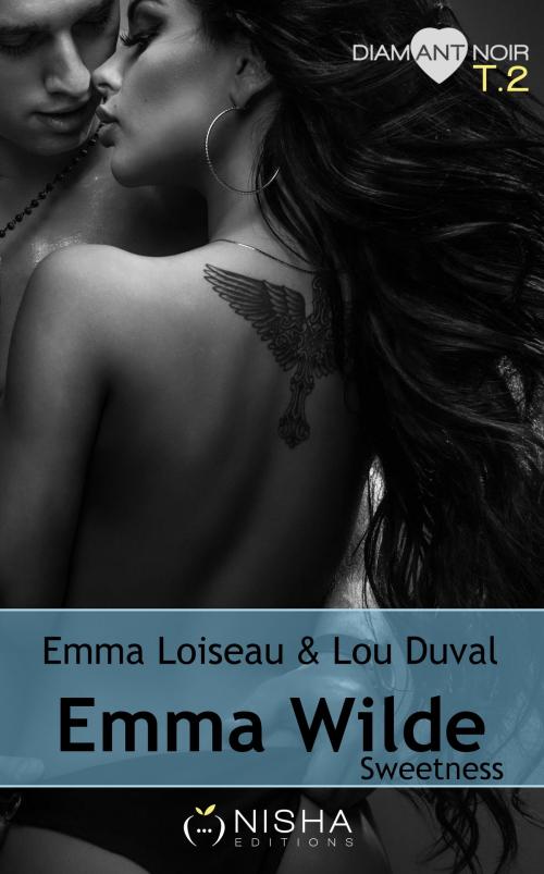 Cover of the book Emma Wilde Sweetness - tome 2 by Lou Duval, Emma Loiseau, LES EDITIONS DE L'OPPORTUN