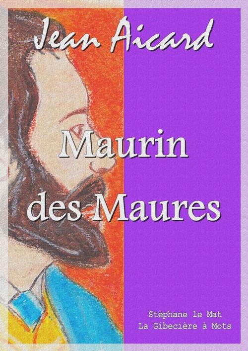 Cover of the book Maurin des Maures by Jean Aicard, La Gibecière à Mots