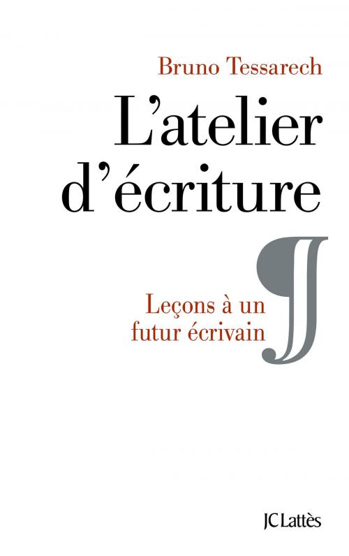 Cover of the book L'atelier d'écriture by Bruno Tessarech, JC Lattès