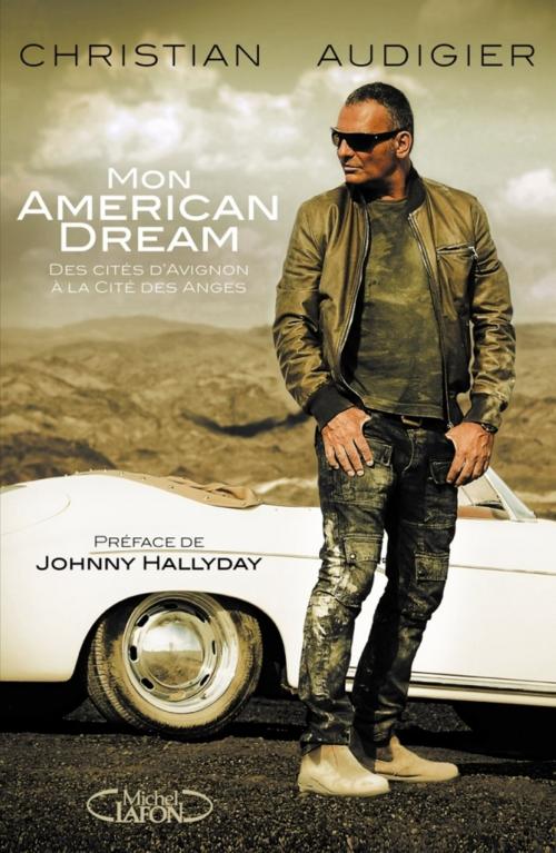 Cover of the book Mon american dream by Christian Audigier, Gilles Lhote, Johnny Hallyday, Michel Lafon