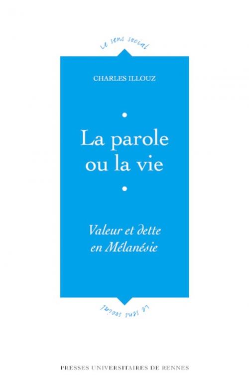 Cover of the book La parole ou la vie by Charles Illouz, Presses universitaires de Rennes