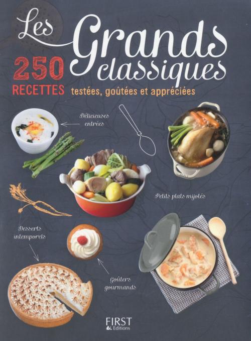 Cover of the book Les Grands Classiques - 250 recettes testées, goûtées et appréciées by COLLECTIF, edi8