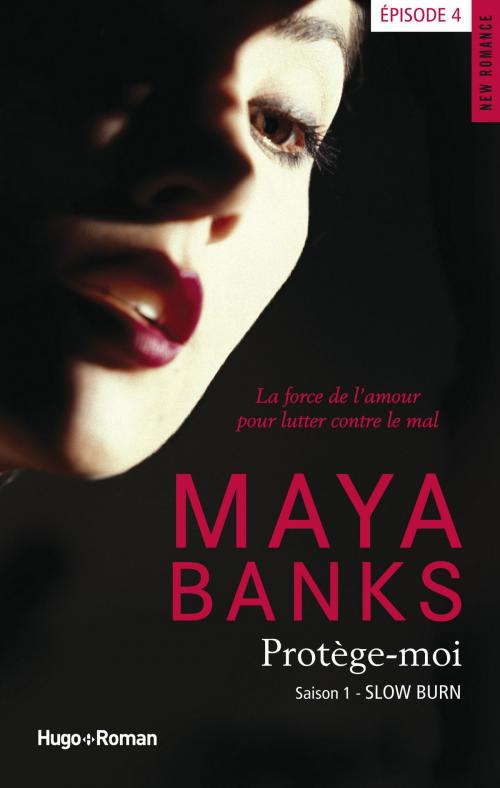 Cover of the book Protège-moi Episode 4 Saison 1 Slow burn by Maya Banks, Hugo Publishing
