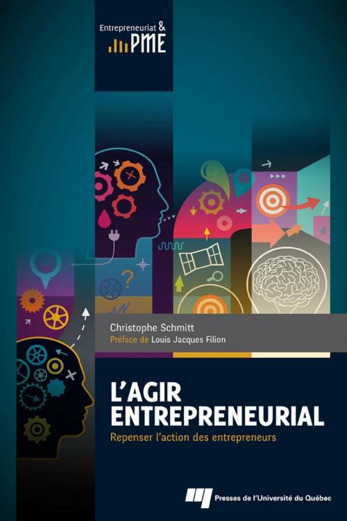 Cover of the book L'agir entrepreneurial by Christophe Schmitt, Presses de l'Université du Québec