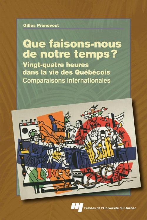 Cover of the book Que faisons-nous de notre temps? by Gilles Pronovost, Presses de l'Université du Québec