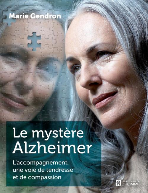 Cover of the book Le mystère Alzheimer by Marie Gendron, Les Éditions de l’Homme