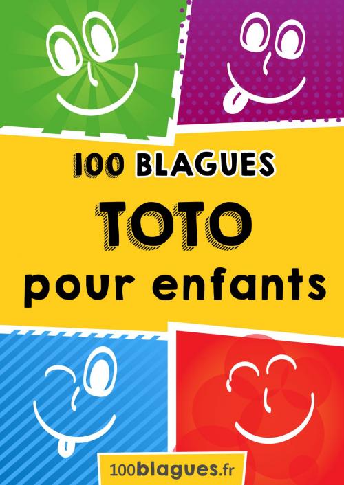Cover of the book Toto pour enfants by 100blagues.fr, Lemaitre Publishing