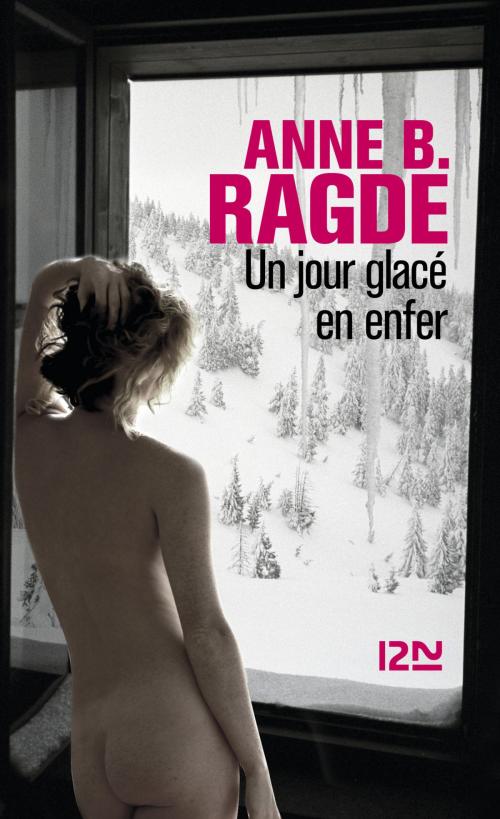 Cover of the book Un jour glacé en enfer by Anne B. RAGDE, Univers Poche