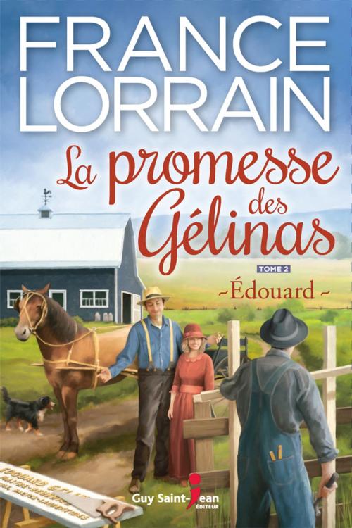 Cover of the book La promesse des Gélinas, tome 2 by France Lorrain, Guy Saint-Jean Editeur