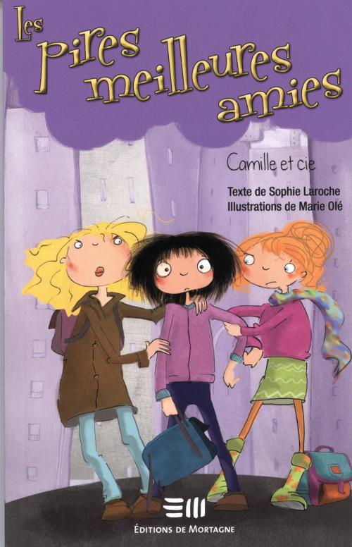 Cover of the book Les pires meilleures amies by Sophie Laroche, Marie Olé, DE MORTAGNE