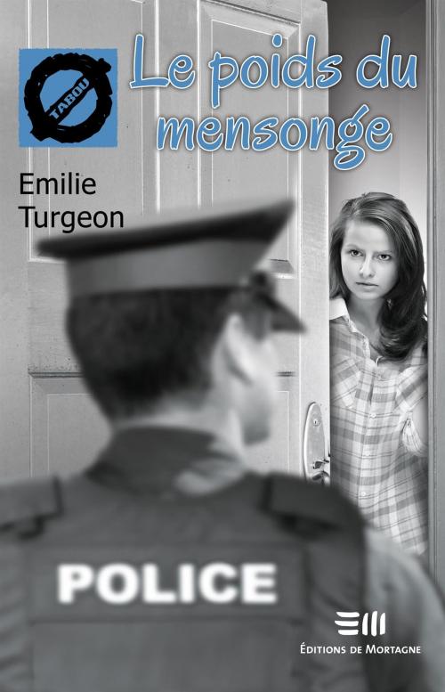 Cover of the book Le poids du mensonge by Emilie Turgeon, DE MORTAGNE