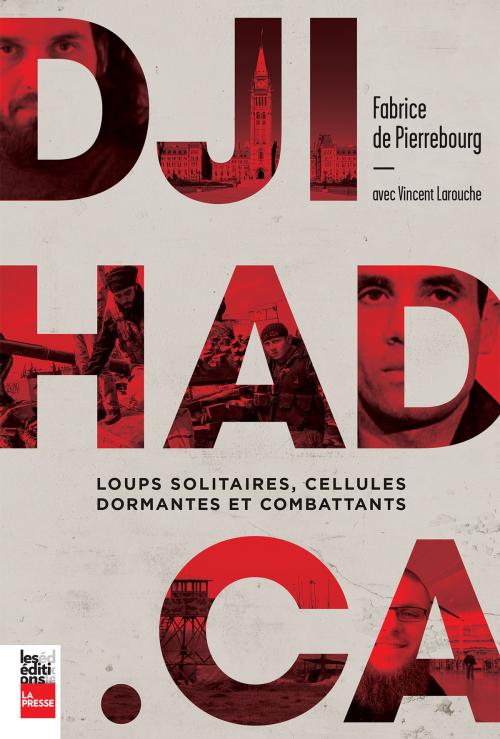 Cover of the book Djihad.ca by Fabrice De Pierrebourg, Vincent Larouche, Les Éditions La Presse