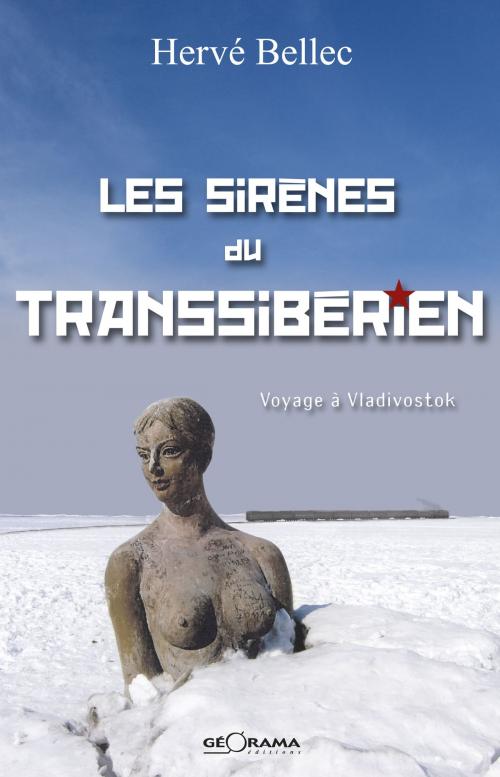 Cover of the book Les sirènes du transsibérien by Hervé Bellec, Géorama Éditions