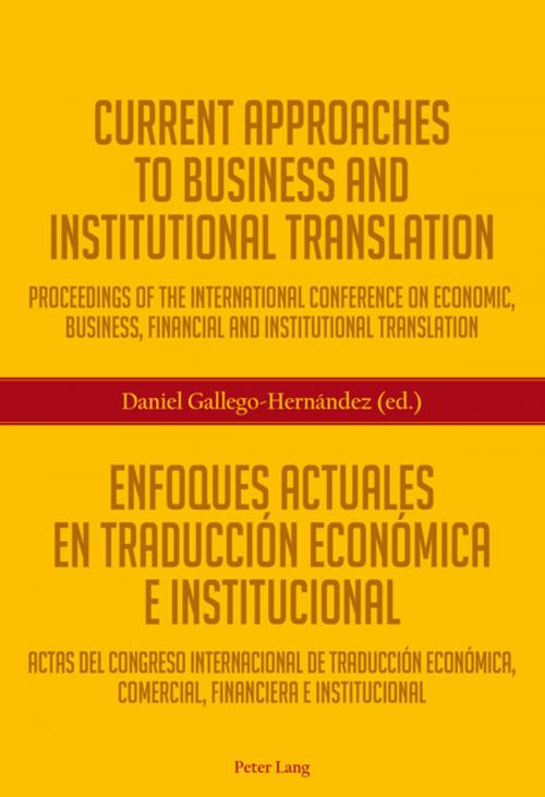 Cover of the book Current Approaches to Business and Institutional Translation Enfoques actuales en traducción económica e institucional by , Peter Lang