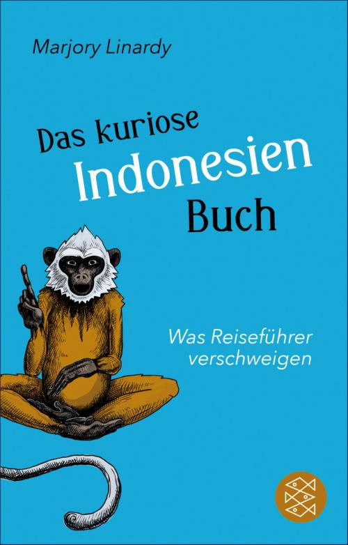 Cover of the book Das kuriose Indonesien-Buch by Marjory Linardy, FISCHER E-Books
