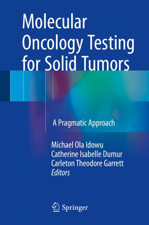 Cover of the book Molecular Oncology Testing for Solid Tumors by , Springer International Publishing