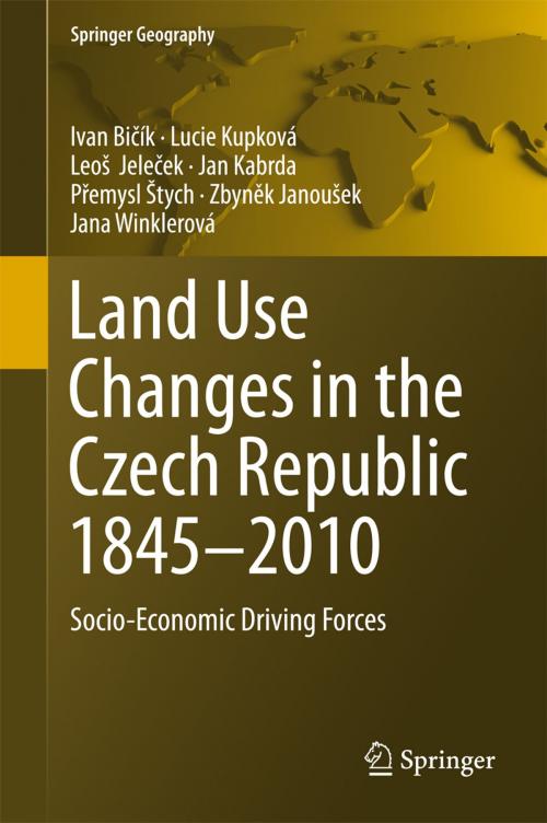 Cover of the book Land Use Changes in the Czech Republic 1845–2010 by Lucie Kupková, Zbyněk Janoušek, Přemysl Štych, Jan Kabrda, Ivan Bičík, Jana Winklerová, Leoš  Jeleček, Springer International Publishing