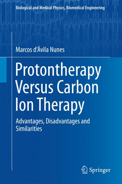 Cover of the book Protontherapy Versus Carbon Ion Therapy by Marcos d’Ávila Nunes, Springer International Publishing