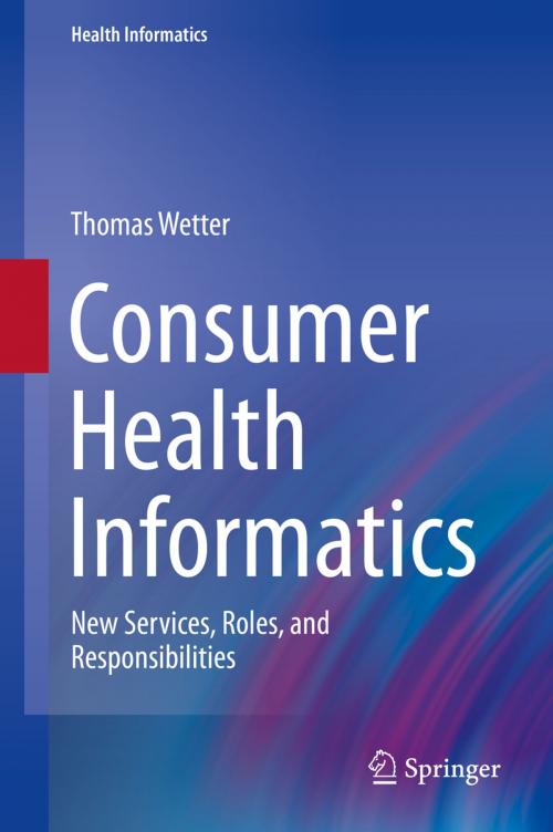 Cover of the book Consumer Health Informatics by Thomas Wetter, Springer International Publishing