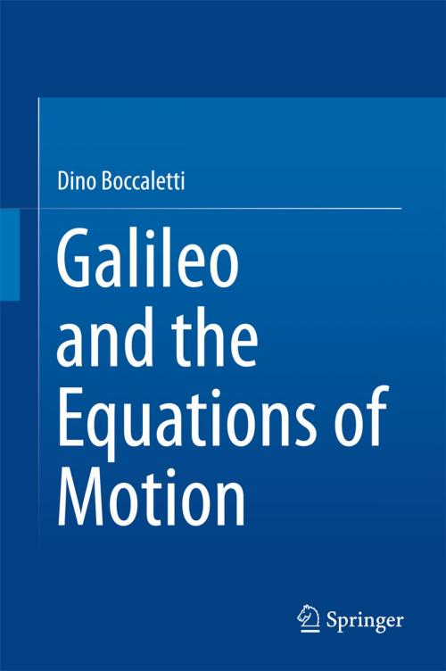 Cover of the book Galileo and the Equations of Motion by Dino Boccaletti, Springer International Publishing