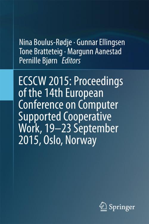 Cover of the book ECSCW 2015: Proceedings of the 14th European Conference on Computer Supported Cooperative Work, 19-23 September 2015, Oslo, Norway by , Springer International Publishing