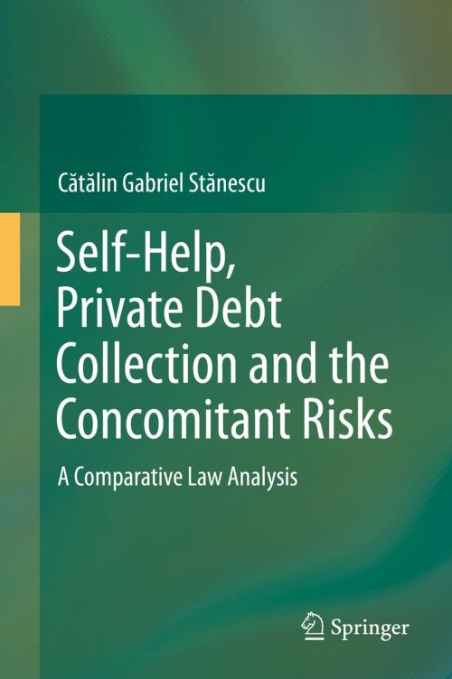 Cover of the book Self-Help, Private Debt Collection and the Concomitant Risks by Cӑtӑlin Gabriel Stӑnescu, Springer International Publishing