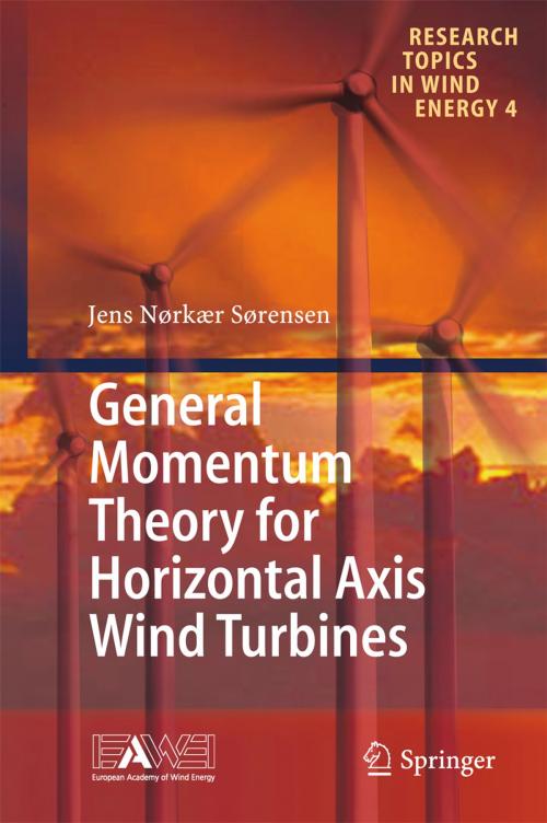 Cover of the book General Momentum Theory for Horizontal Axis Wind Turbines by Jens Nørkær Sørensen, Springer International Publishing