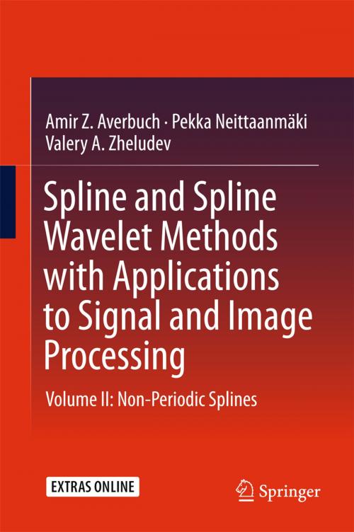 Cover of the book Spline and Spline Wavelet Methods with Applications to Signal and Image Processing by Amir Z. Averbuch, Pekka Neittaanmäki, Valery A. Zheludev, Springer International Publishing