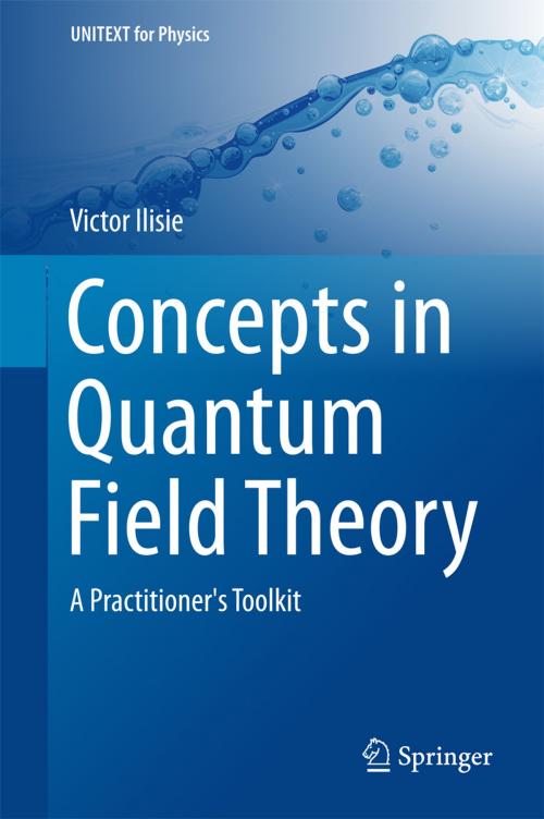 Cover of the book Concepts in Quantum Field Theory by Victor Ilisie, Springer International Publishing
