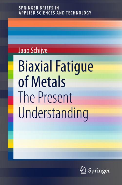 Cover of the book Biaxial Fatigue of Metals by Jaap Schijve, Springer International Publishing