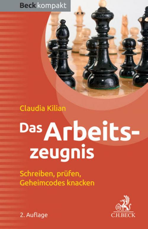 Cover of the book Das Arbeitszeugnis by Claudia Kilian, C.H.Beck