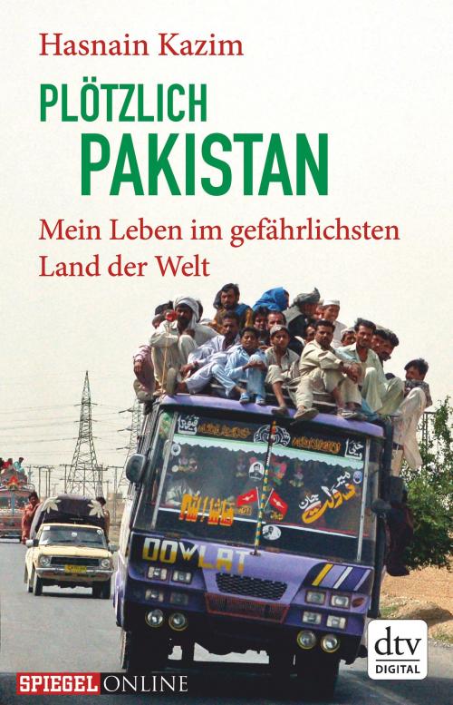 Cover of the book Plötzlich Pakistan by Hasnain Kazim, dtv Verlagsgesellschaft mbH & Co. KG