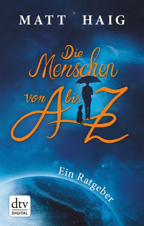 Cover of the book Die Menschen von A bis Z by Matt Haig, dtv Verlagsgesellschaft mbH & Co. KG