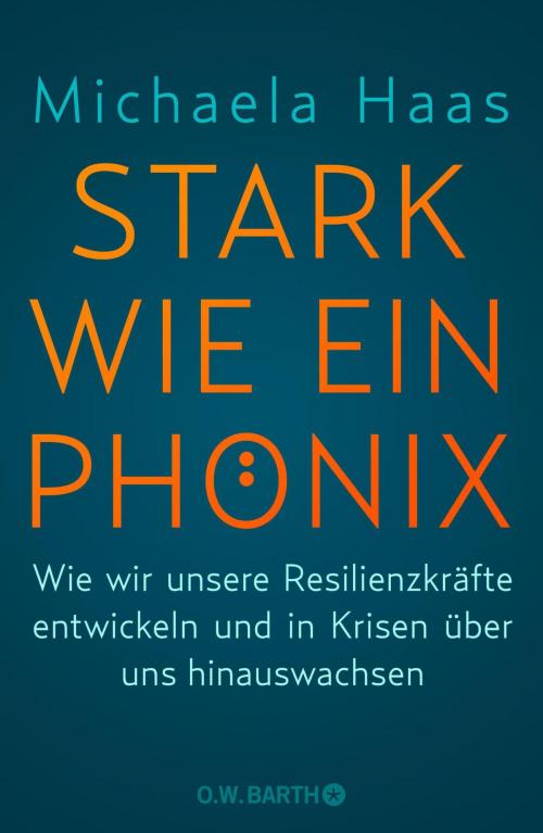Cover of the book Stark wie ein Phönix by Michaela Haas, O.W. Barth eBook