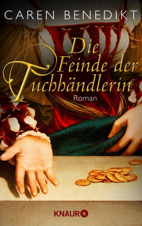 Cover of the book Die Feinde der Tuchhändlerin by Caren Benedikt, Knaur eBook