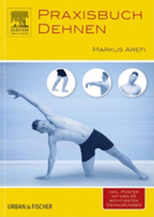 Cover of the book Praxisbuch Dehnen by Markus Arefi, Elsevier Health Sciences